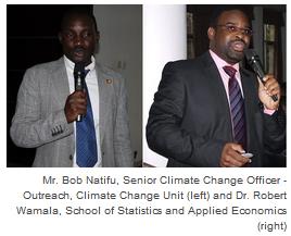 Mr. Bob Natifu, Senior Climate Change Officer - Outreach, Climate Change Unit (left) and Dr. Robert Wamala, School of Statistics and Applied Economics (right)